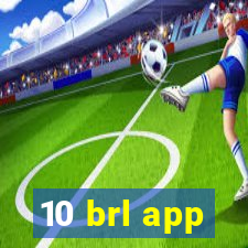 10 brl app